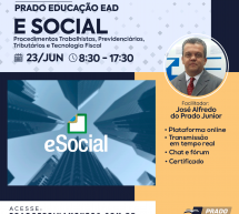 Curso 23/Junho AO VIVO online: E SOCIAL – Procedimentos Trabalhistas, Previdenciários, Tributários e Tecnologia Fiscal