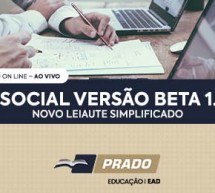 Curso 12/Maio AO VIVO online: E SOCIAL VERSÃO BETA 1.0 – Novo leiaute simplificado