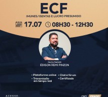 Curso 17/Julho AO VIVO online: ECF – IMUNES/ISENTAS E LUCRO PRESUMIDO