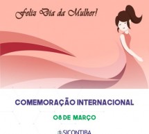 8 de Março – Dia Internacional da Mulher – Você é Incrível!
