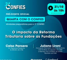 LIVE 21/10 – 10h00 – 3º CONFIES – Pré-evento oficial – O impacto da Reforma Tributária sobre as Fundações