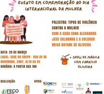 Dia 29/03 – Evento em comemoração ao Dia Internacional da Mulher – Palestra e show – Presencial no CRCPR